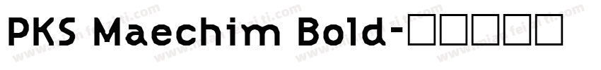 PKS Maechim Bold字体转换
